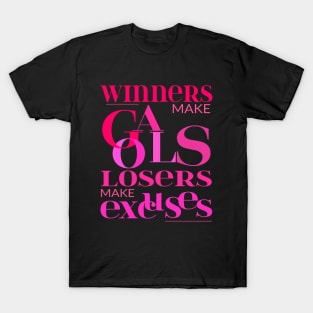 Winners make goals, losers make excuses, Pragmatic T-Shirt